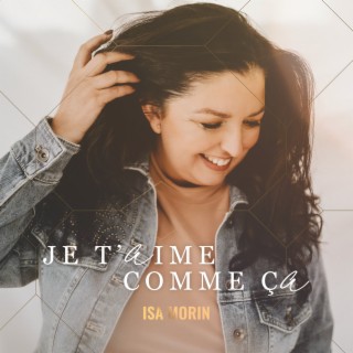 Je t'aime comme ça