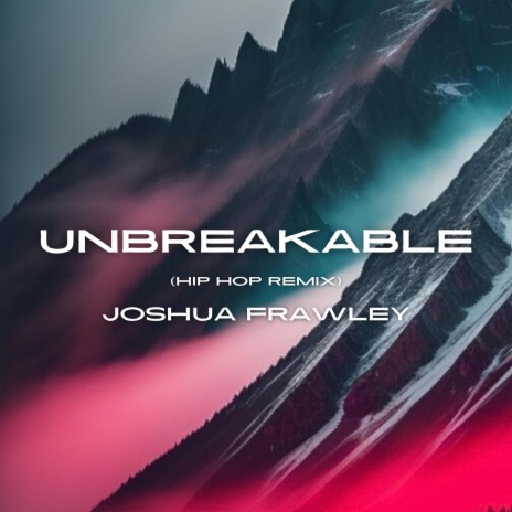 Unbreakable (Hip Hop Remix Version) | Boomplay Music