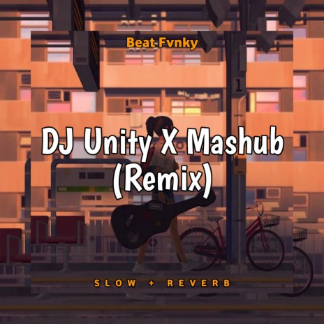 DJ Unity X Mashub (Remix) | Boomplay Music