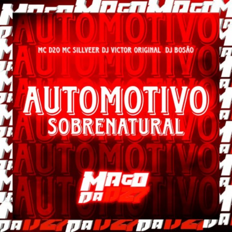 Automotivo Sobrenatural ft. DJ BOSÃO & MC SILLVEER | Boomplay Music