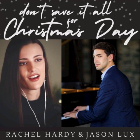 Don't Save It All for Christmas Day ft. Jason Lux