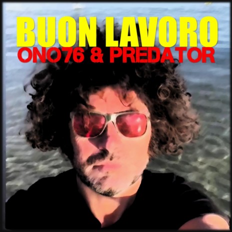 Buon Lavoro ft. Ono76 & Predator