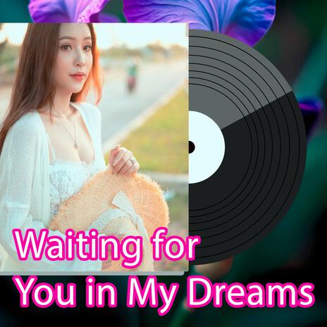 Waiting for You in My Dreams | Boomplay Music