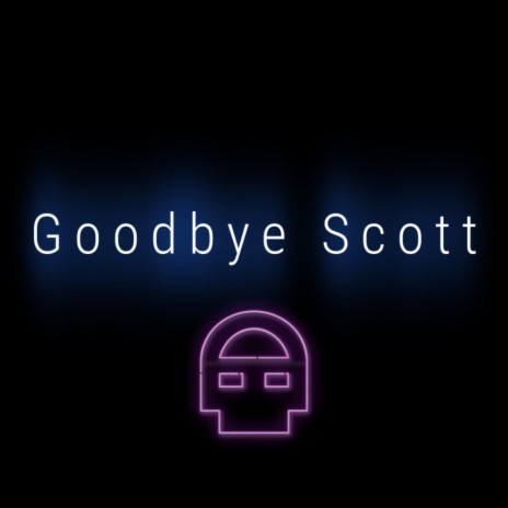 Goodbye Scott | Boomplay Music