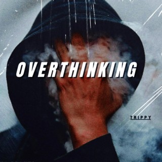 OVERTHINKING