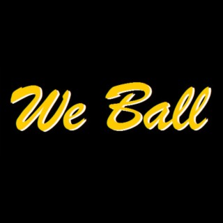 we ball