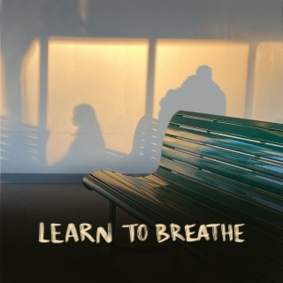 Learn to Breathe ft. Marianne Beaulieu lyrics | Boomplay Music