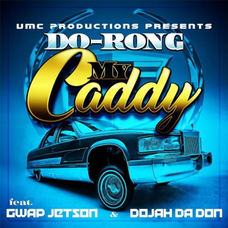 My Caddy (feat. Gwap Jetson & Dojah da Don) | Boomplay Music