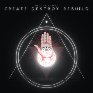 Create, Destroy, Rebuild lyrics | Boomplay Music