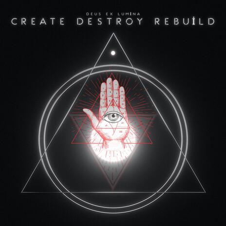 Create, Destroy, Rebuild | Boomplay Music