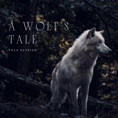 A Wolf's Tale | Boomplay Music