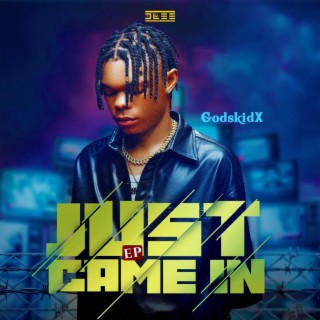 Just Came In lyrics | Boomplay Music