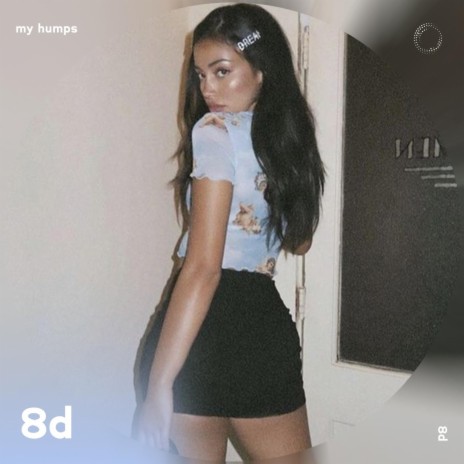 My Humps - 8D Audio ft. surround. & Tazzy | Boomplay Music