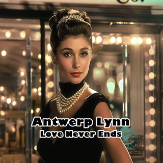 Antwerp Lynn - Love Never Ends