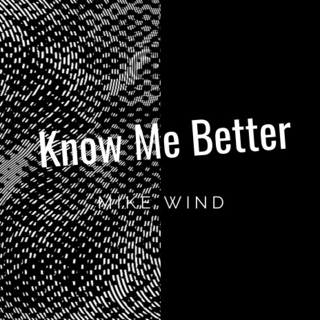 Know Me Better | Boomplay Music