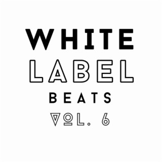 WhiteLabelBeats, Vol. 6