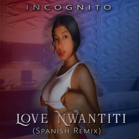 Love Nwantiti (Spanish Remix) | Boomplay Music