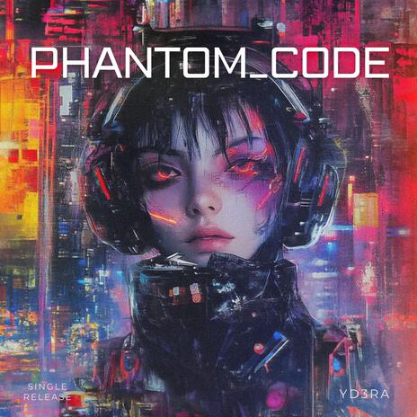 PHANTOM_CODE | Boomplay Music