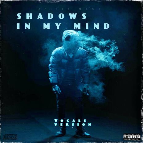 Shadows in my mind | Boomplay Music