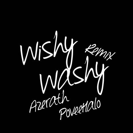 Wishy Washy Remix ft. Povee Halo | Boomplay Music