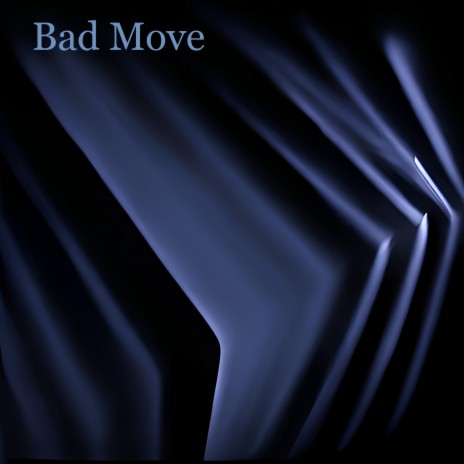 Bad Move