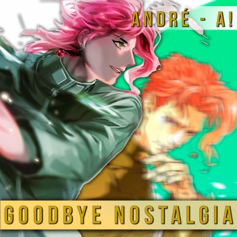 Goodbye Nostalgia (From Jojo's Bizarre Adventure) | Boomplay Music