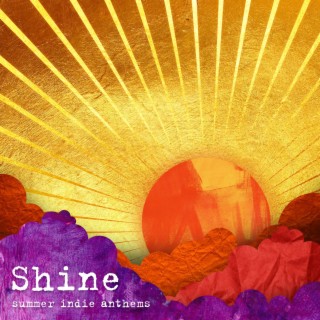 Shine: Summer Indie Anthems