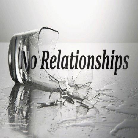 No Relationships | Boomplay Music