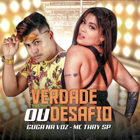 Verdade Ou Desafio (feat. Mc THAY SP) | Boomplay Music