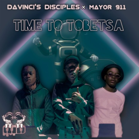 Time to Tobetsa ft. Mayor 911 | Boomplay Music