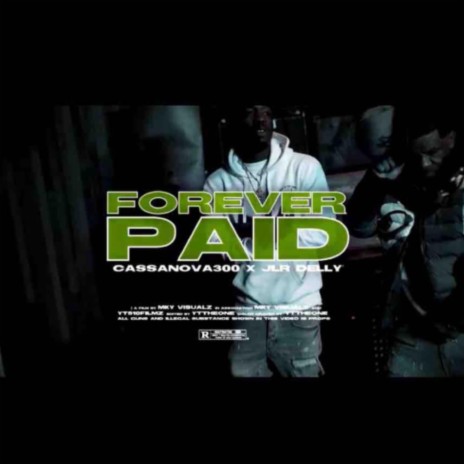 Forever Paid ft. JLR DELLY | Boomplay Music