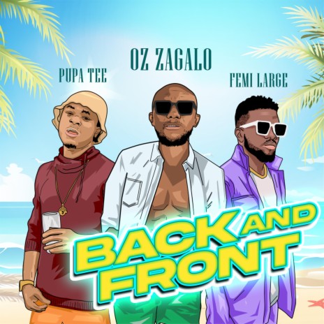 Back and front ft. Pupa tee & Femi large | Boomplay Music
