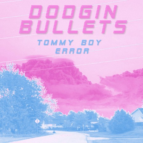 Dodgin' Bullets ft. Tommy Boy | Boomplay Music