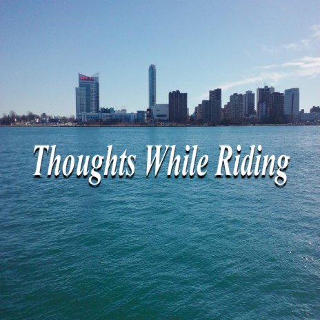 Thoughts While Riding | Boomplay Music