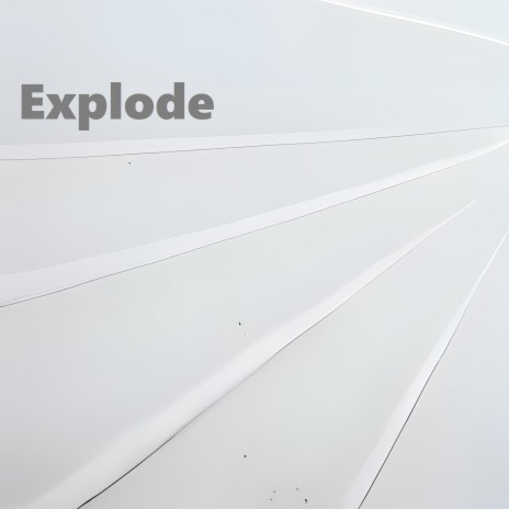 Explode | Boomplay Music