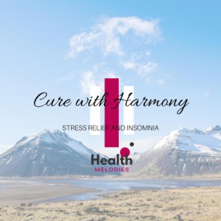 Cure with Harmony - Stress Relief and Insomnia