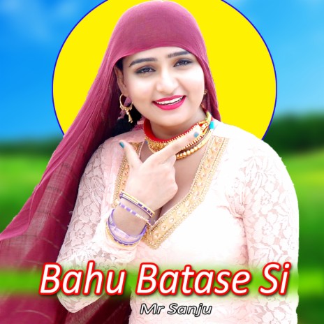 Bahu Batase Si | Boomplay Music