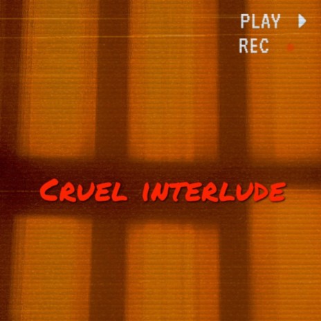 Cruel Interlude | Boomplay Music
