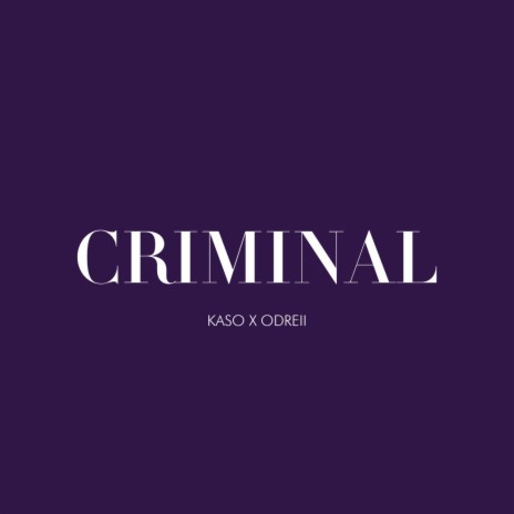 Criminal ft. Odreii | Boomplay Music