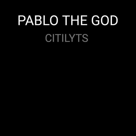 CitiIlyts ft. PABLO THE GOD