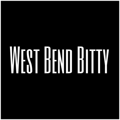 West Bend Bitty | Boomplay Music