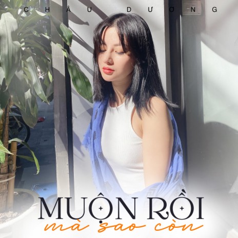 Muộn Rồi Mà Sao Còn | Boomplay Music