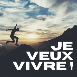 Je veux vivre!