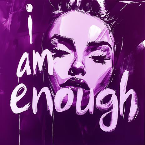 i am enough ft. Louden | Boomplay Music