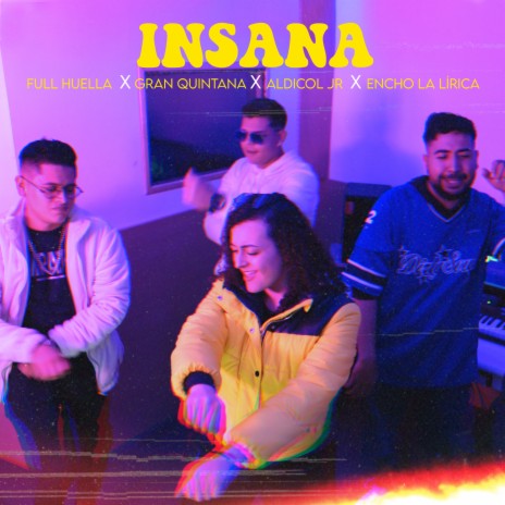 Insana ft. Encho La Lírica, Gran Quintana & Full Huella | Boomplay Music
