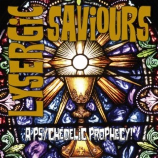 Lysergic Saviours (Psychedelic Prophecy!)