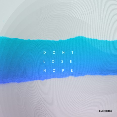 Dont Lose Hope | Boomplay Music