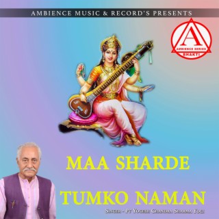 Maa Sharde Tujhko Naman