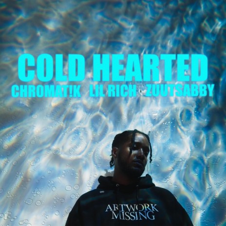 COLD HEARTED ft. Lil Rich & ZuutSabby | Boomplay Music