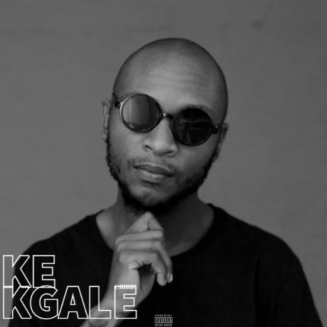 Ke Kgale | Boomplay Music